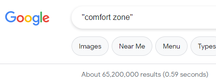 Google search results for the phrase "comfort zone." About 65,200,000 results (0.59 seconds).